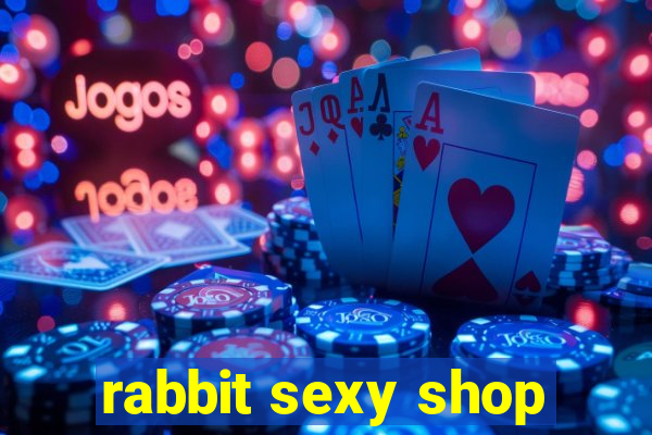 rabbit sexy shop